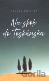 Na skok do Toskánska
