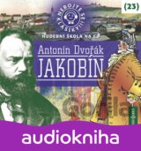 Nebojte se klasiky! 23 Antonín Dvořák Jakobín