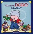 Medvedík Dodo je lakomý