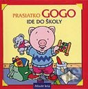 Prasiatko Gogo ide do školy