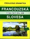 Přehledná gramatika - francouzské nepravidelné slovesa