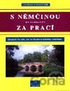 S němčinou za prací
