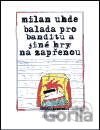 Balada pro banditu a jiné hry ny zapřenou