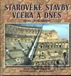 Starověké stavby včera a dnes
