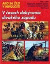 V časoch dobývania divokého západu