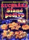 Kuchařka - Slané pečivo