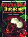 Hubneme konečně s rozumem