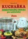 Kuchařka - Horkovzdušná trouba pro začátečníky