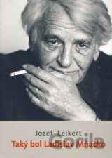 Taký bol Ladislav Mňačko