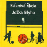 Bláznivá škola Jožka Bilyho