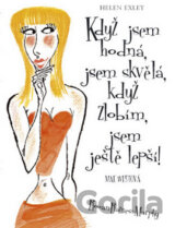 Když jsem hodná, jsem skvělá, když zlobím, jsem ještě lepší!