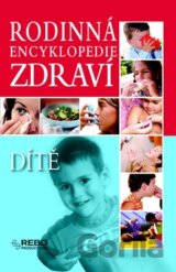 Rodinná encyklopedie zdraví: Dítě