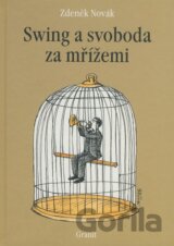 Swing a svoboda za mřížemi
