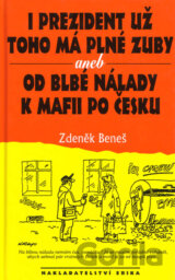 I prezident už toho má plné zuby