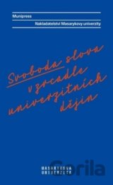 Svoboda slova v zrcadle univerzitních dějin