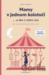 Mamy v jednom kolotoči ... a ako z neho von