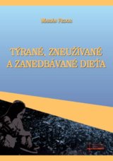 Týrané, zneužívané a zanedbávané dieťa