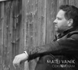 Matej Vaník: Odkiaľ a kam