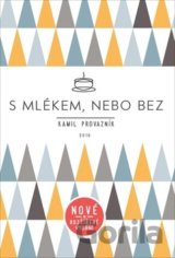 S mlékem, nebo bez