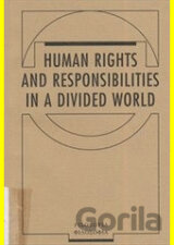 Human Rights and Responsibilities in a Divided World