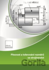 Přesnost a tolerování rozměrů ve strojírenství