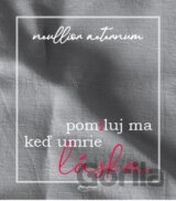 Pomiluj ma keď umrie láska