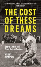 The Cost of These Dreams
