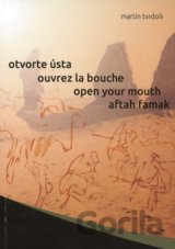 Otvorte ústa,  ouvrez la bouche,  open your  mouth,  aftah famak