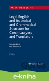 Legal English and Its Lexical and Grammatical Structure for Czech Lawyers and Translators
