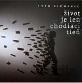 Život je len chodiaci tieň