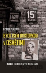 Byla jsem doktorkou v Osvětimi