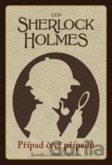 Sherlock Holmes: Případ čtyř případů