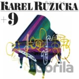 Karel Růžička: Karel Růžička + 9