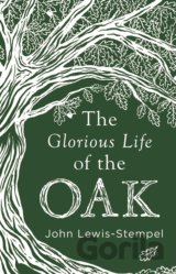 The Glorious Life of the Oak