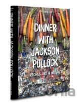 Dinner with Jackson Pollock