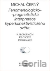 Fenomenologicko-pragmatistická interpretace hyperkonektivistického světa