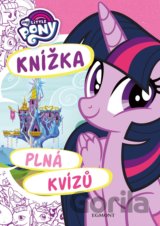My Little Pony: Knížka plná kvízů