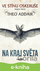 Ve stínu oskeruše – kniha první: Na kraj světa