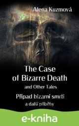 The Case of Bizarre Death and Other Tales / Případ bizarní smrti a další příběhy