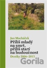 Příliš mladý na smrt, příliš starý na budoucnost