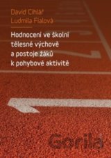 Hodnocení ve školní tělesné výchově a postoježáků k pohybové aktivitě