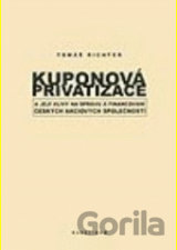 Kuponová privatizace a její vlivy na správu financování českých akciových společností