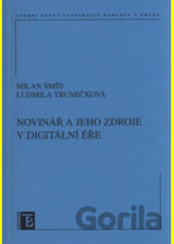Novinář a jeho zdroje v digitální éře