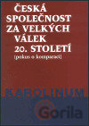 Česká společnost za velkých válek 20. století
