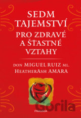 Sedm tajemství pro zdravé a šťastné vztahy