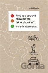 Proč se v dopravě chováme tak, jak se chováme?