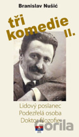 Tři komedie II. - Lidový poslanec, Podezřelá oosoba, Doktor filozofie