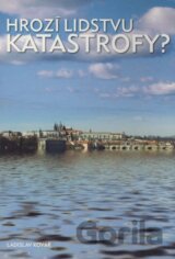 Hrozí lidstvu katastrofy?