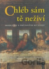 Chléb sám tě neživí