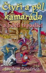 Čtyři a půl kamaráda a bdělí trpaslíci